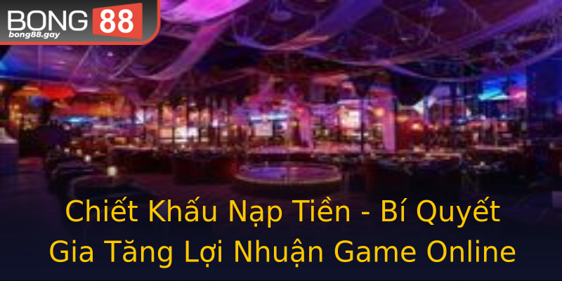 Chiết Khấu Nạp Tiền - Bí Quyết Gia Tăng Lợi Nhuận Game Online Chiết Khấu Nạp Tiền - Bí Quyết Gia Tăng Lợi Nhuận Game Online
