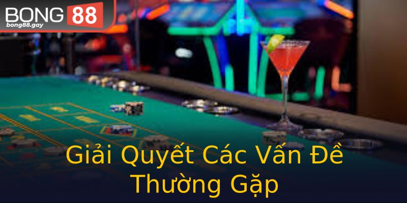 Giải Quyết Các Vấn Đề Thường Gặp Giải Quyết Các Vấn Đề Thường Gặp