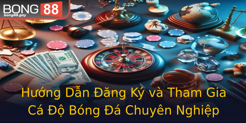 Hướng Dẫn Đăng Ký và Tham Gia Cá Độ Bóng Đá Chuyên Nghiệp Hướng Dẫn Đăng Ký và Tham Gia Cá Độ Bóng Đá Chuyên Nghiệp