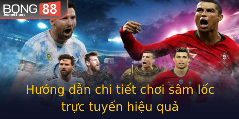 Hướng dẫn chi tiết chơi sâm lốc trực tuyến hiệu quả Hướng dẫn chi tiết chơi sâm lốc trực tuyến hiệu quả
