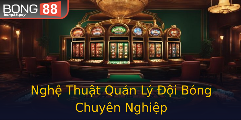 Nghệ Thuật Quản Lý Đội Bóng Chuyên Nghiệp Nghệ Thuật Quản Lý Đội Bóng Chuyên Nghiệp