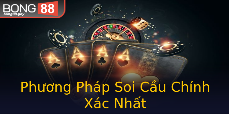 Phương Pháp Soi Cầu Chính Xác Nhất Phương Pháp Soi Cầu Chính Xác Nhất