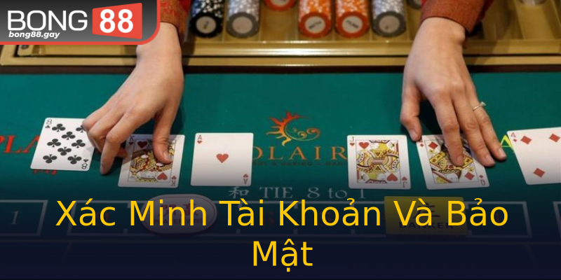 Xác Minh Tài Khoản Và Bảo Mật Xác Minh Tài Khoản Và Bảo Mật
